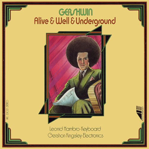Gershwin: Alive & Well & Underground