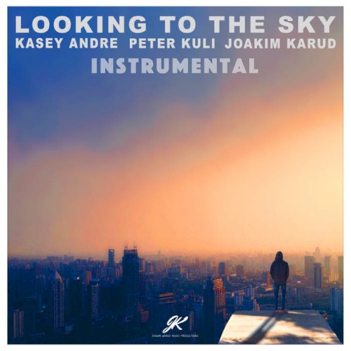 Looking to the Sky /w Peter Kuli & Kasey Andre (instrumental)