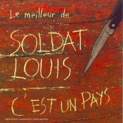 Le meilleur de Soldat Louis : C'est un pays