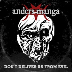 Don't Deliver Us From Evil