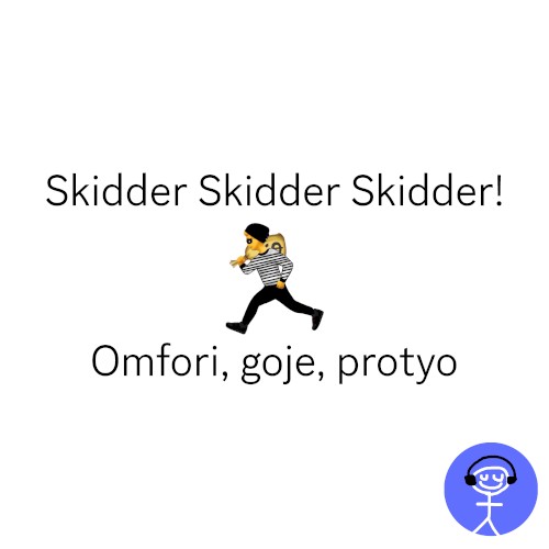 Skidder Skidder Skidder!