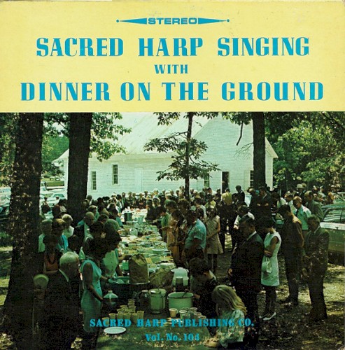 Sacred Harp Singing With Dinner On The Ground