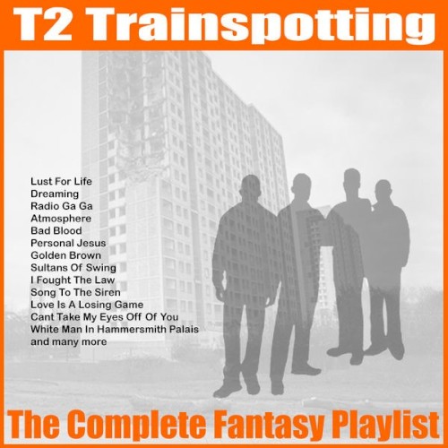 T2 Trainspotting – Complete Fantasy Playlist