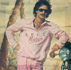 Acapulco Mixtape