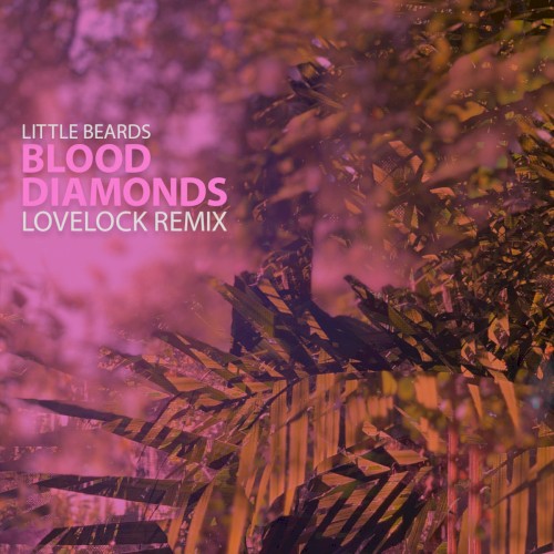 Blood Diamonds (Lovelock remix)