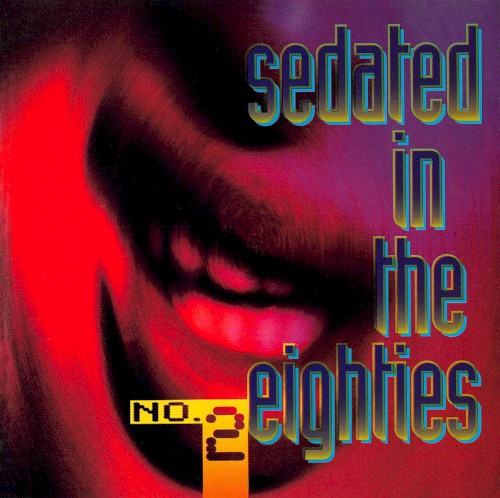 Sedated in the Eighties, No. 2