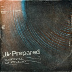 Be Prepared