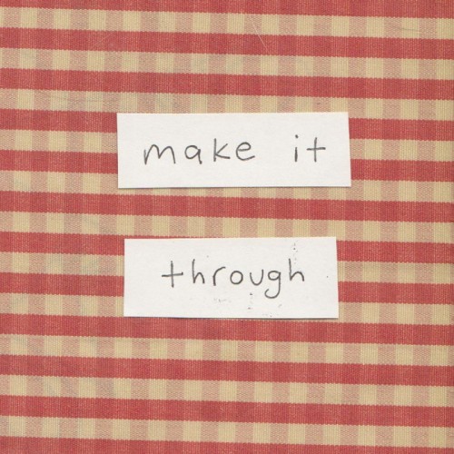 Make It Through