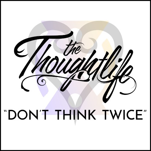 Don't Think Twice