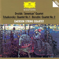 Dvořák: “American” Quartet / Tchaikovsky: Quartet no. 1 / Borodin: Quartet no. 2