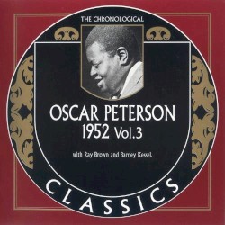 The Chronological Classics: Oscar Peterson 1952, Volume 3