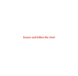 Kissers and Killers