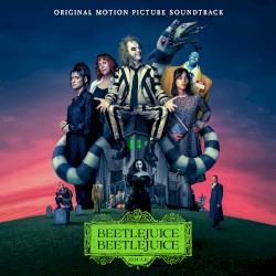 Beetlejuice Beetlejuice: Original Motion Picture Soundtrack