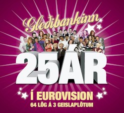Gleðibankinn - 25 ár í Eurovision
