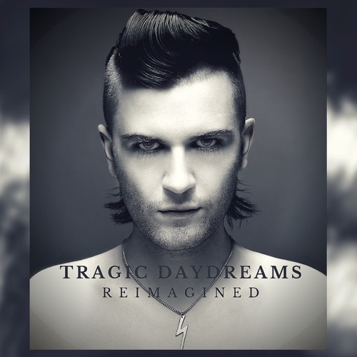 Tragic Daydreams Reimagined