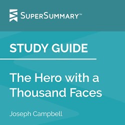 Study Guide: The Hero with a Thousand Faces by Joseph Campbell