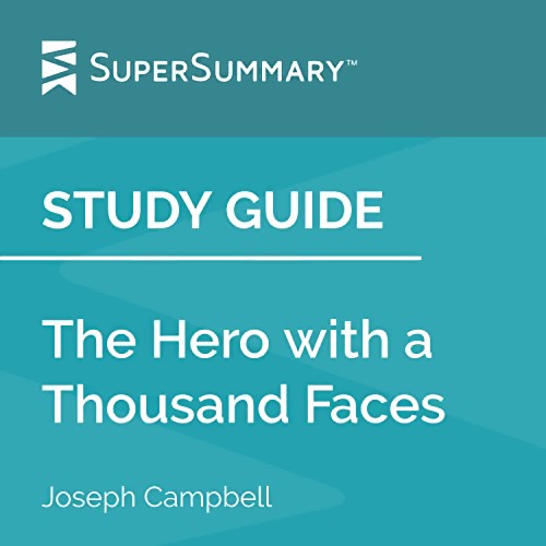 Study Guide: The Hero with a Thousand Faces by Joseph Campbell