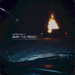 Bury the Roses