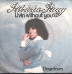 Livin’ Without You / Down Town