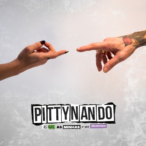 PITTYNANDO – As suas, as minhas e as nossas