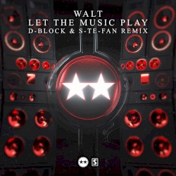 Let the Music Play (D-Block & S-Te-Fan remix)