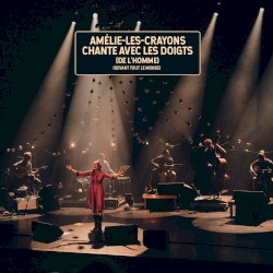 Amélie-les-crayons chante avec Les Doigts (de l'Homme)