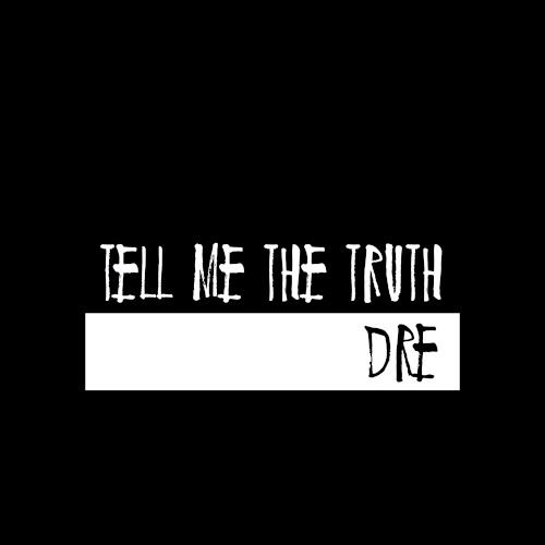 Tell Me The Truth