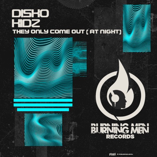 They Only Come Out (At Night)