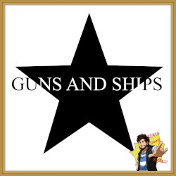 Guns and Ships