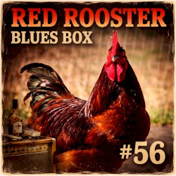 Red Rooster Blues Box 56