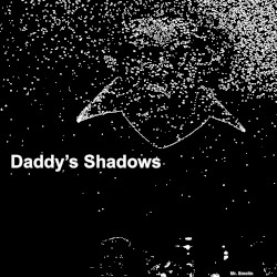 Daddy's Shadows