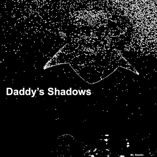 Daddy's Shadows