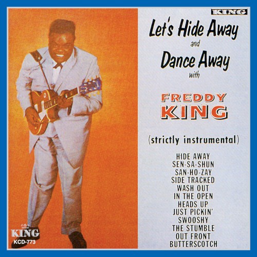 Let's Hide Away and Dance Away with Freddie King
