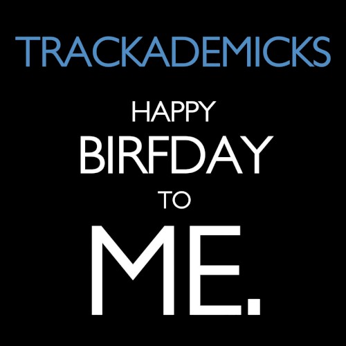 Happy Birfday to Me