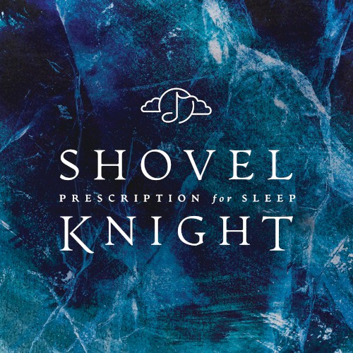 Prescription for Sleep: Shovel Knight
