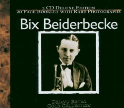 The Bix Beiderbecke Gold Collection