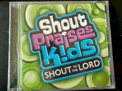 Shout to the Lord Kids
