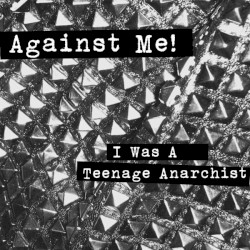 I Was a Teenage Anarchist