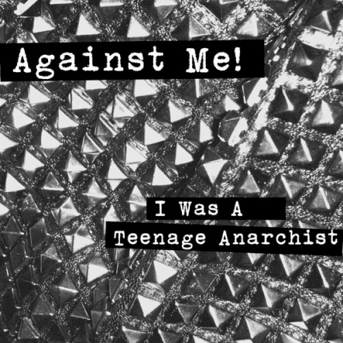I Was a Teenage Anarchist