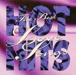 Hot Hits: The Best Love Songs [TL 541/40]