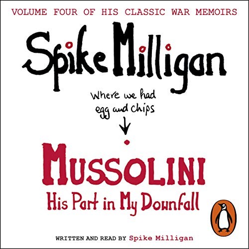 Mussolini: His Part in My Downfall