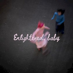 Enlightened, baby