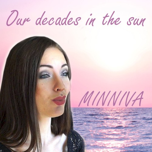 Our Decades in the Sun