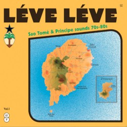 Léve Léve : Sao Tomé & Principe Sounds 70s-80s Vol.1