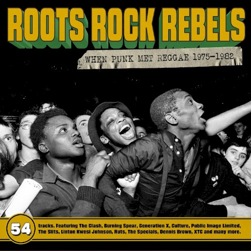 Roots Rock Rebels: When Punk Met Reggae 1975-1982