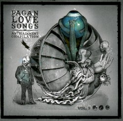 Pagan Love Songs: Antitainment Compilation, Volume 3