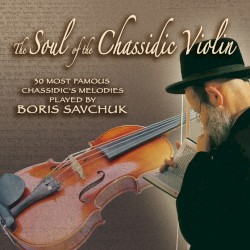 The Soul of Chassidic Violin