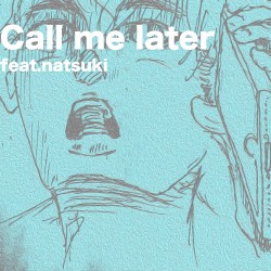 Call me later