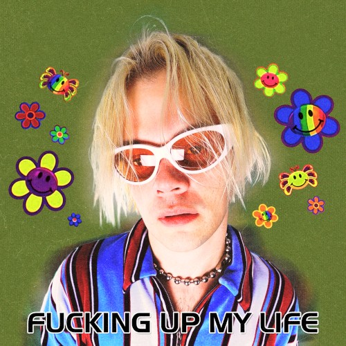 Fucking Up My Life