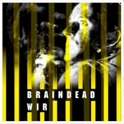 Braindead Wir